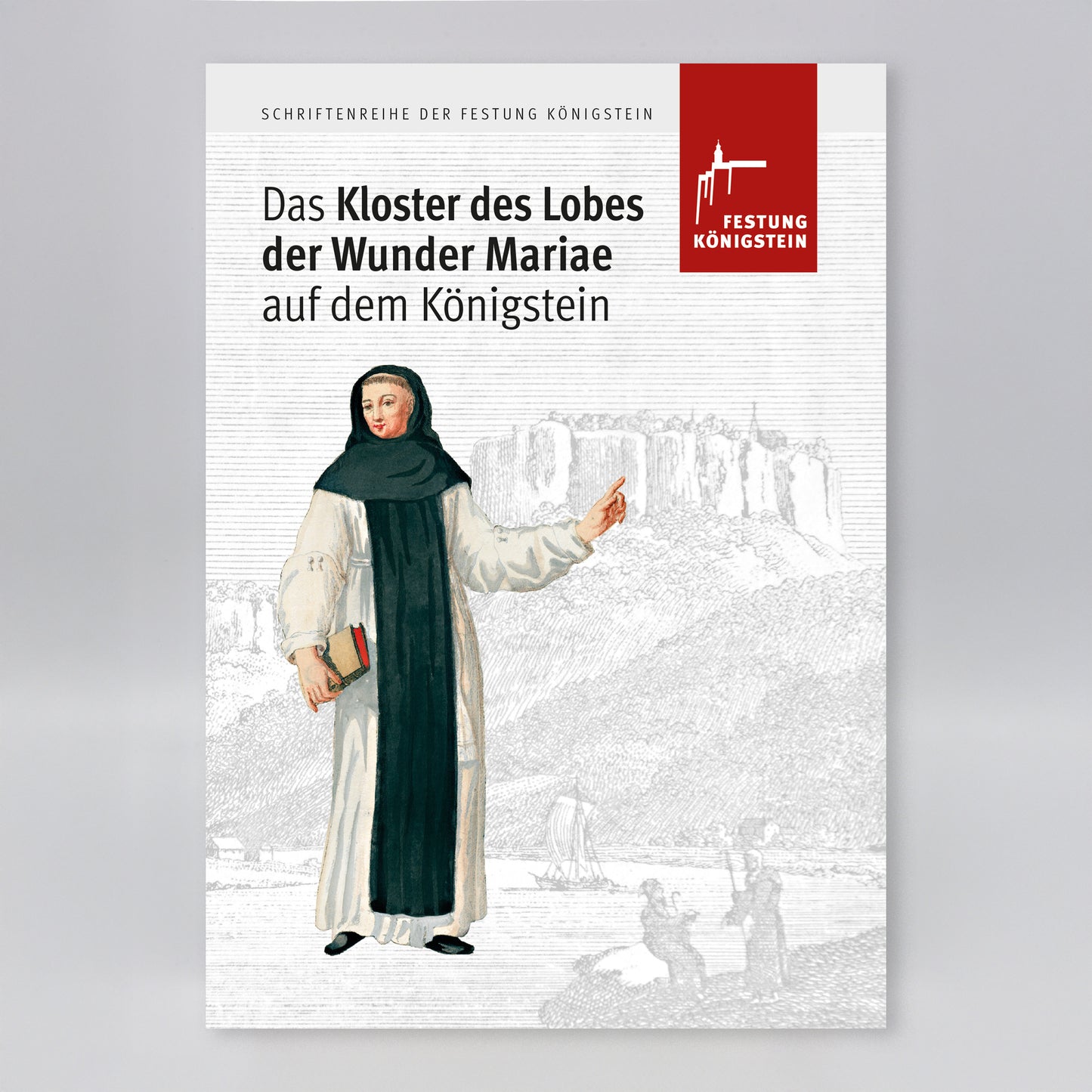 Begleitheft zur Sonderausstellung 2016: Das Kloster des Lobes der Wunder auf dem Königstein, Einband vorn mit Mönch vor Festung Königstein