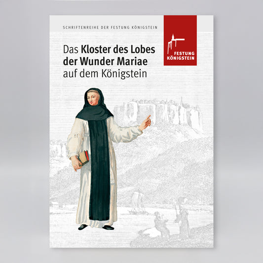 Begleitheft zur Sonderausstellung 2016: Das Kloster des Lobes der Wunder auf dem Königstein, Einband vorn mit Mönch vor Festung Königstein
