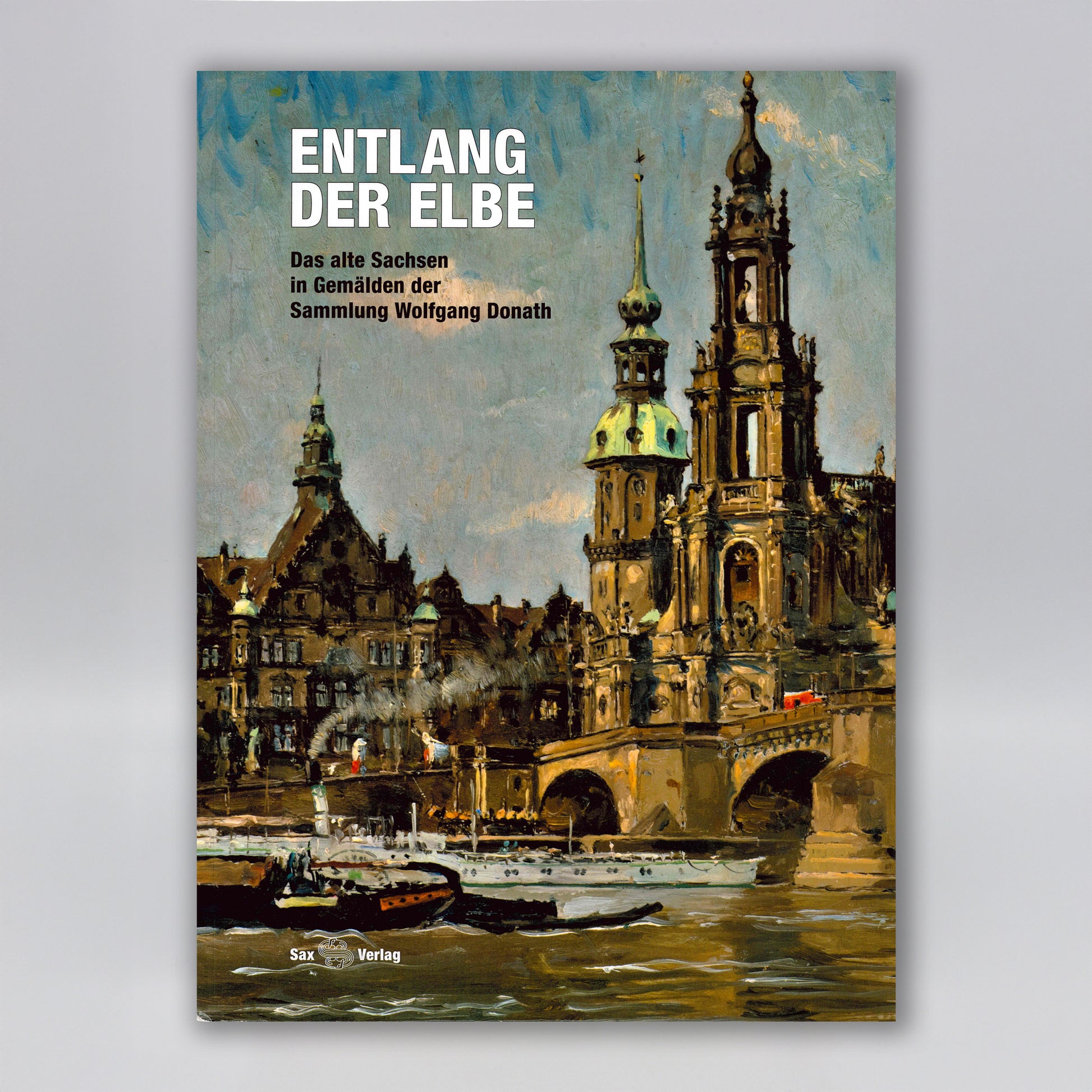 Ausstellungskatalog: Entlang der Elbe, auf Einband Gemälde mit historischer Altstadt Dresden und Dampfer auf der Elbe