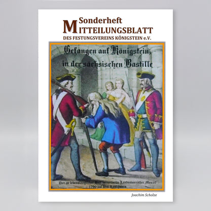 Sonderheft Mitteilungsblatt des Festungsvereins Königstein e.V.: Gefangen auf dem Königstein, in der sächsischen Bastille, Einband mit Bildnis des Landesverräters Menzel
