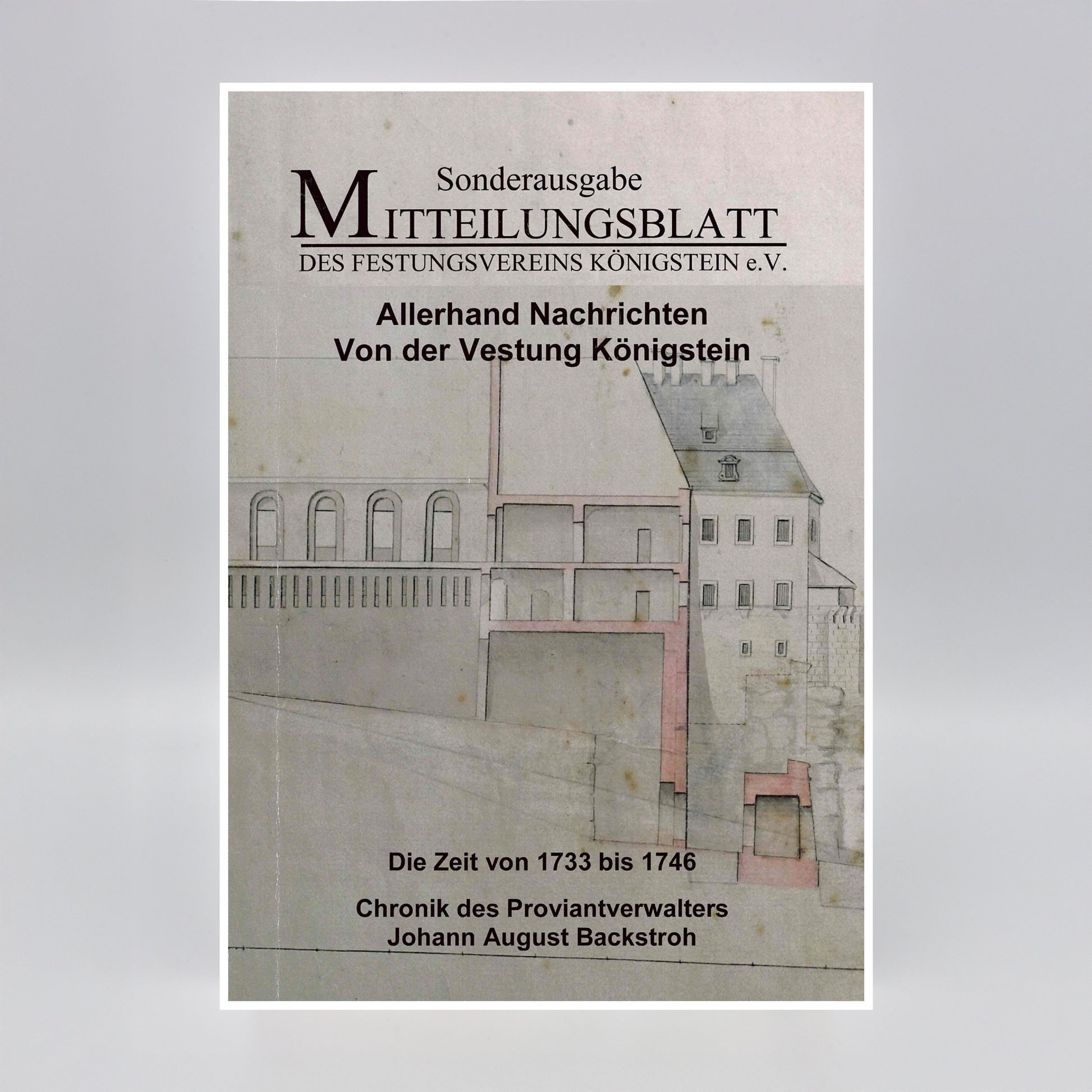 Sonderheft Mitteilungsblatt des Festungsvereins Königstein e.V.: Chronik des Proviantverwalters Johann August Backstroh, Einband mit Teilbild der Magdalenenburg